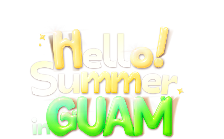 Hello! Summer in GUAM